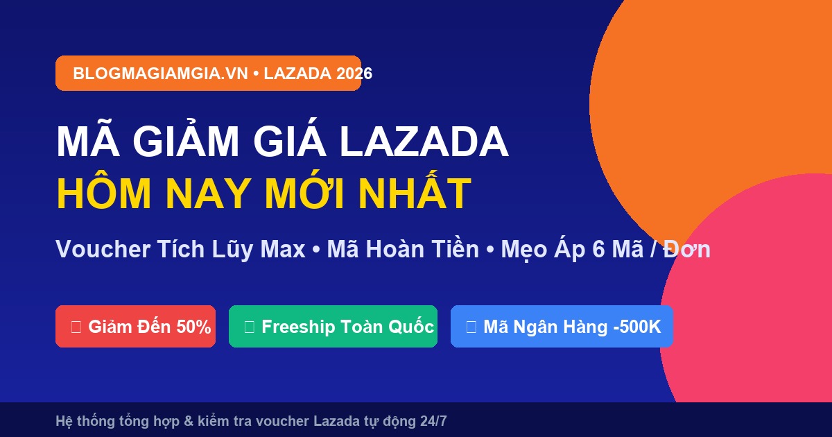 Mã Giảm Giá Lazada Hôm Nay Mới Nhất 2026