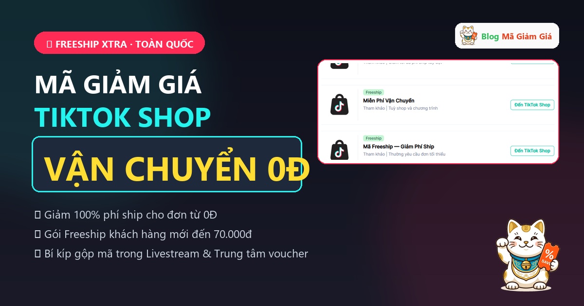 Mã giảm giá TikTok Shop vận chuyển 0Đ toàn quốc